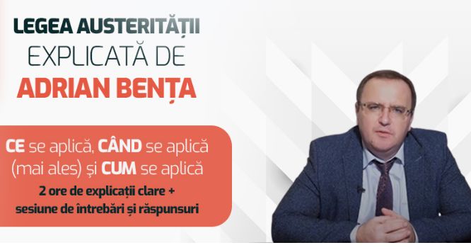 Legea Austeritatii explicata de Adrian Benta [WEBINAR 7 august]: Cum se aplica concret modificarile fiscale