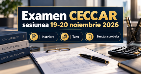 Examen CECCAR, sesiunea 19-20 noiembrie 2026: Inscriere, taxe si structura probelor