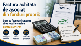 Factura achitata de asociat din fonduri proprii: Cum se face rambursarea si ce reguli se aplica pentru numerar