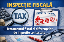 Inspectie fiscala: Tratamentul fiscal al diferentelor de impozite contestate