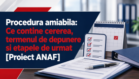 Procedura amiabila: Ce contine cererea, termenul de depunere si etapele de urmat [Proiect ANAF]